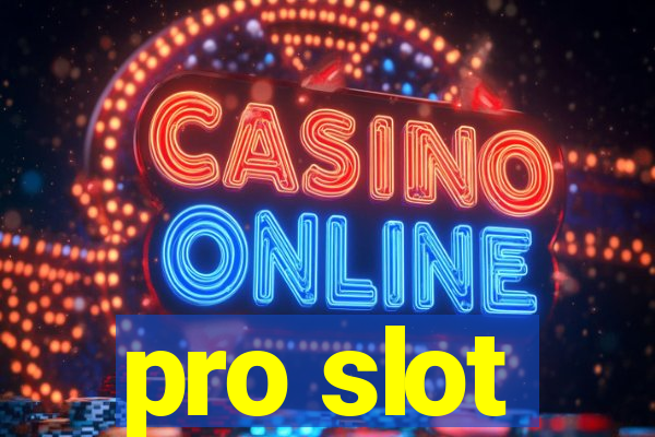 pro slot