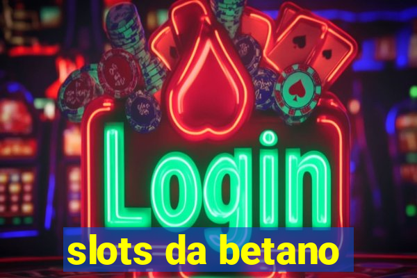 slots da betano