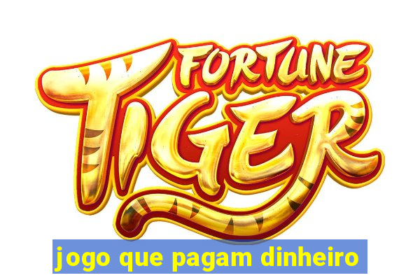 jogo que pagam dinheiro