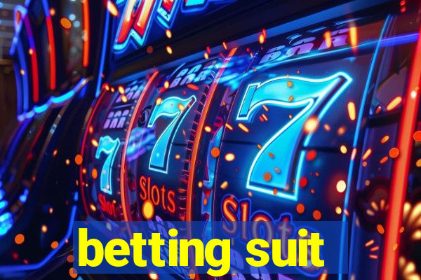 betting suit