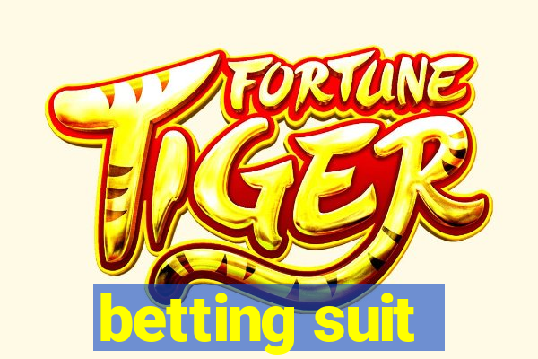 betting suit