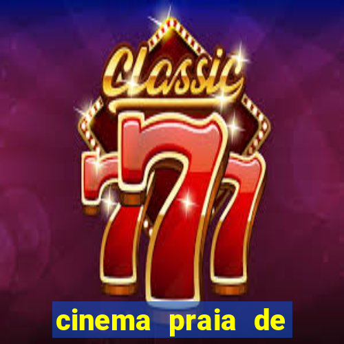 cinema praia de belas shopping