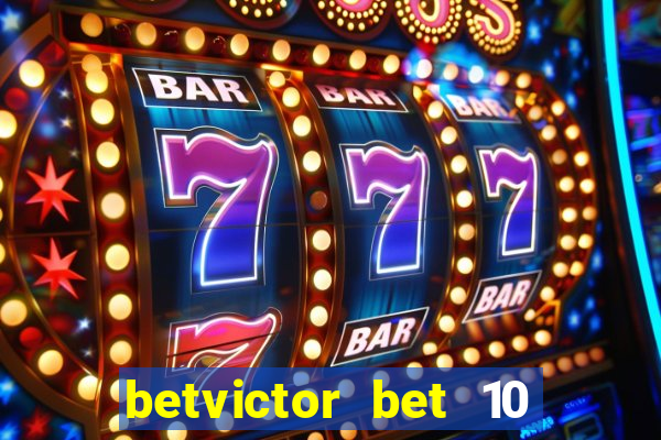 betvictor bet 10 get 40 terms