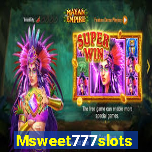 Msweet777slots