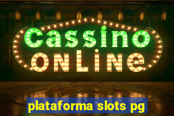 plataforma slots pg