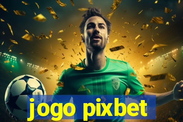 jogo pixbet