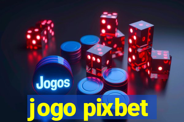 jogo pixbet