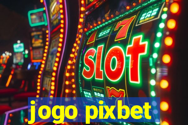 jogo pixbet