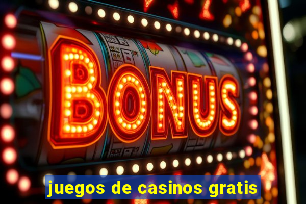 juegos de casinos gratis