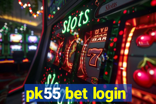 pk55 bet login