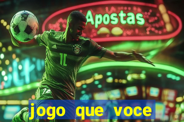 jogo que voce ganha dinheiro de verdade