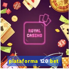 plataforma 120 bet