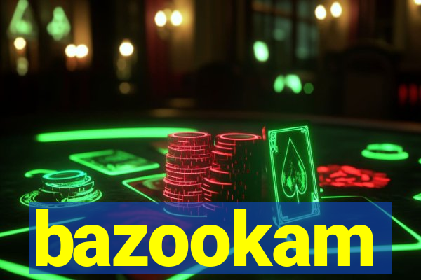 bazookam