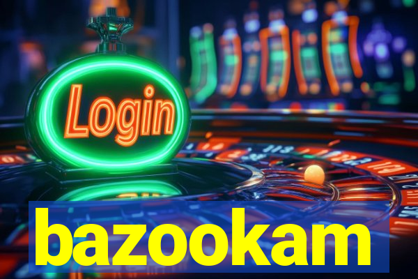 bazookam