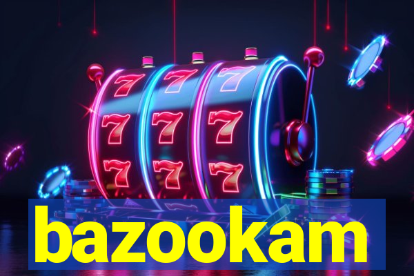 bazookam