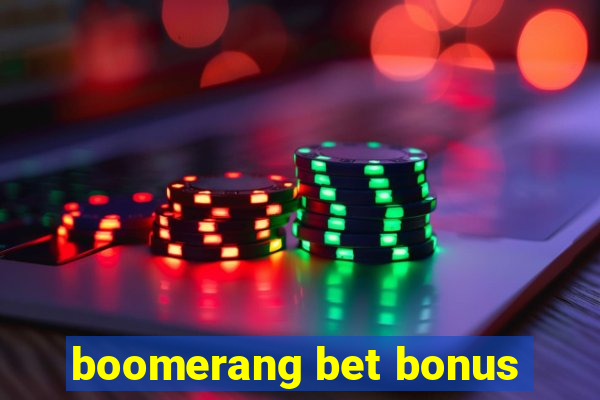 boomerang bet bonus