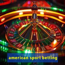 american sport betting