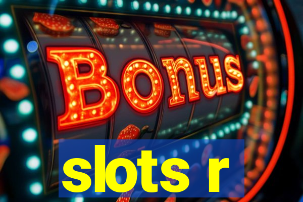 slots r