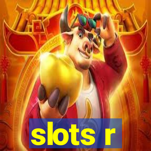 slots r