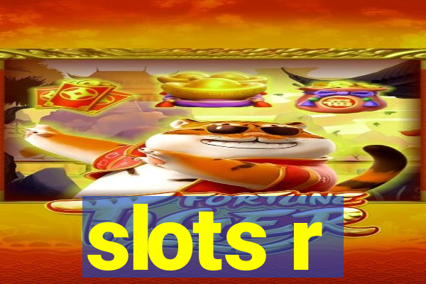 slots r