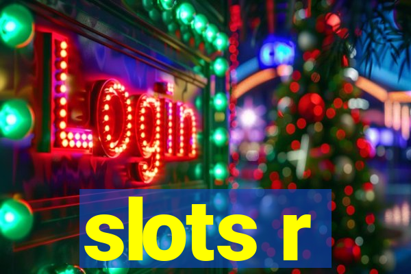 slots r