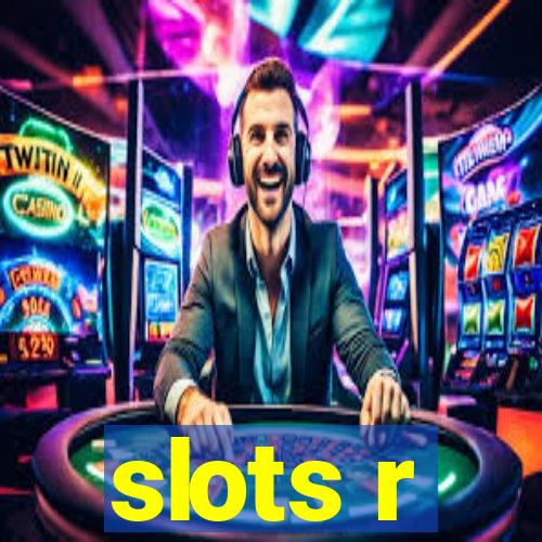 slots r