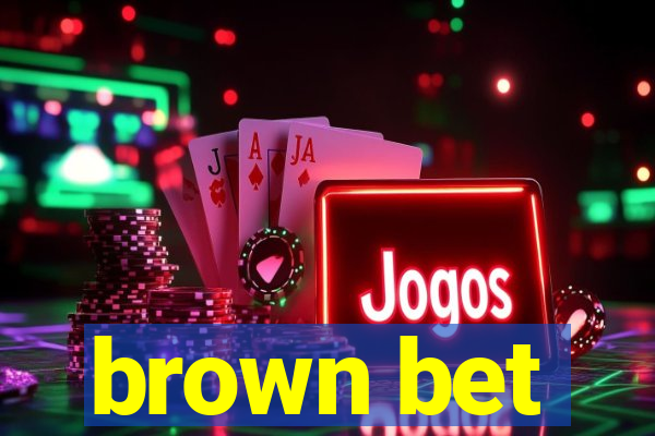 brown bet