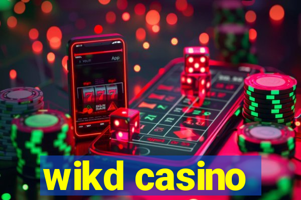 wikd casino