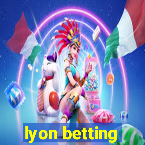 lyon betting