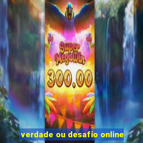 verdade ou desafio online