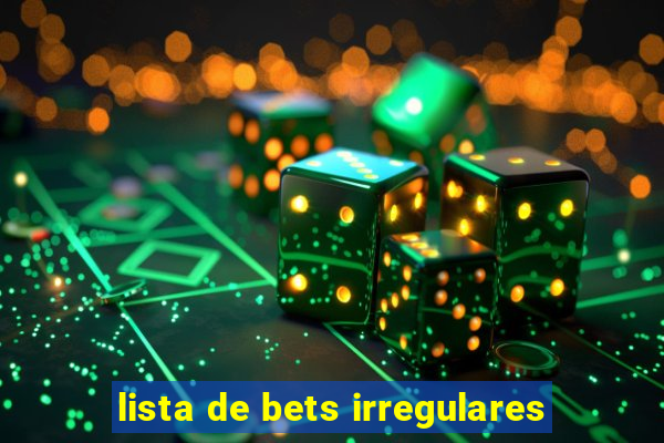 lista de bets irregulares