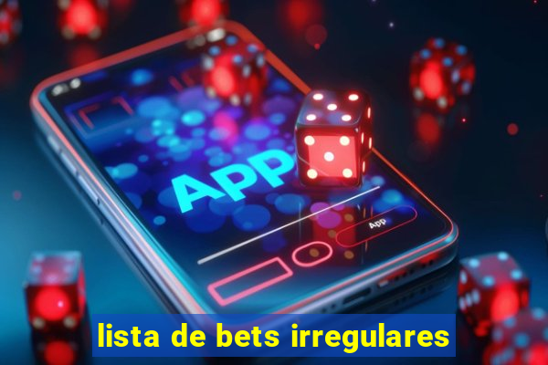 lista de bets irregulares