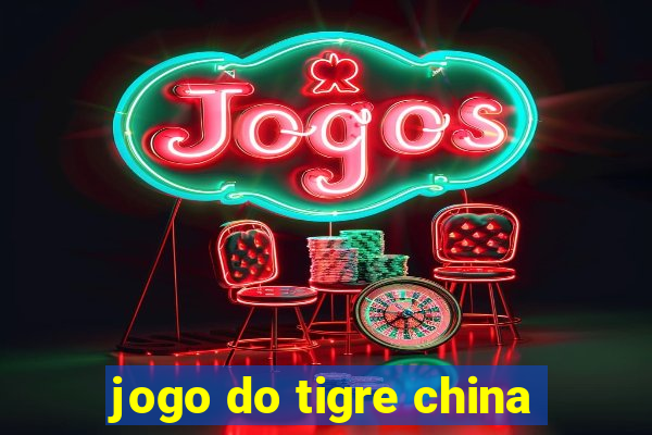 jogo do tigre china