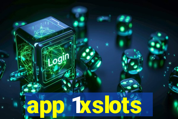 app 1xslots