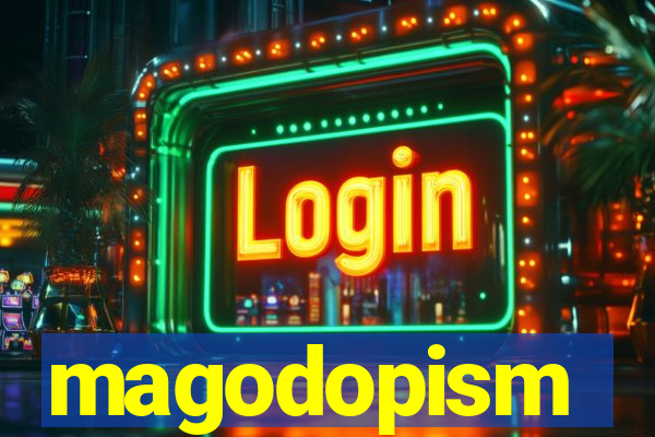 magodopism