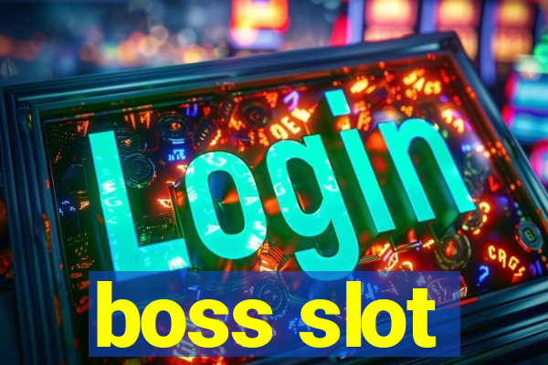 boss slot