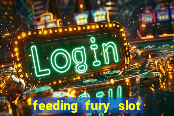 feeding fury slot free play