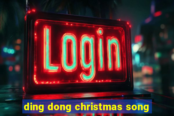 ding dong christmas song