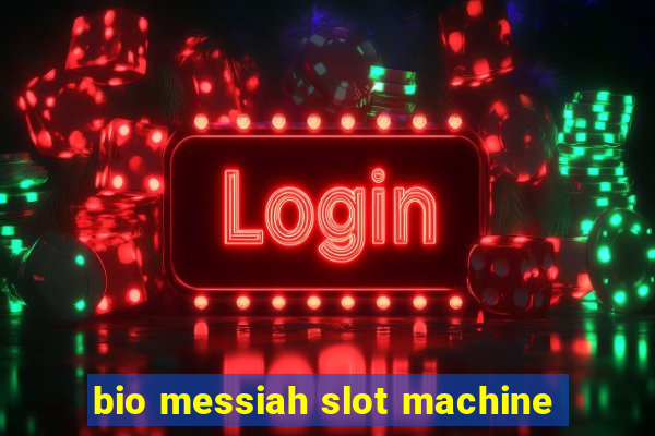 bio messiah slot machine