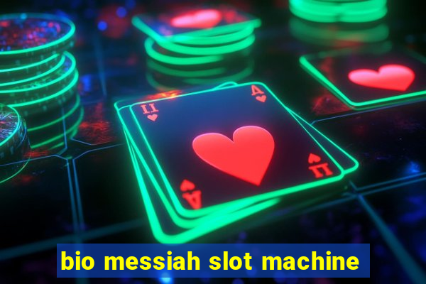 bio messiah slot machine