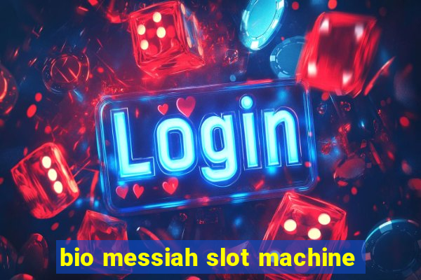 bio messiah slot machine