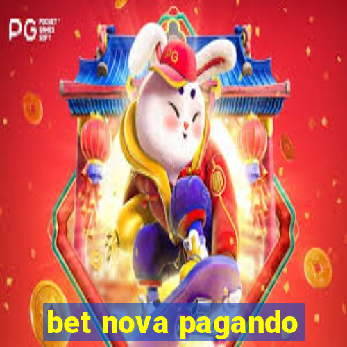 bet nova pagando