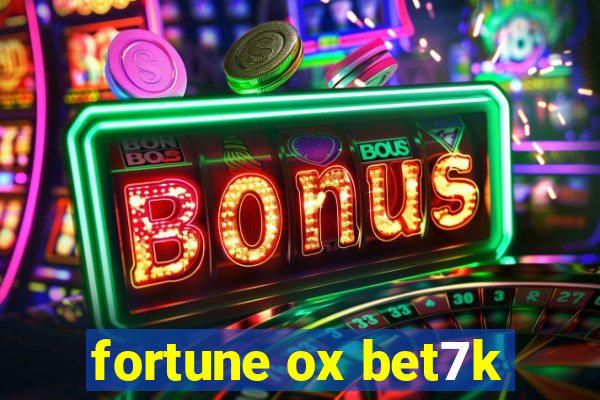 fortune ox bet7k