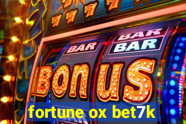 fortune ox bet7k