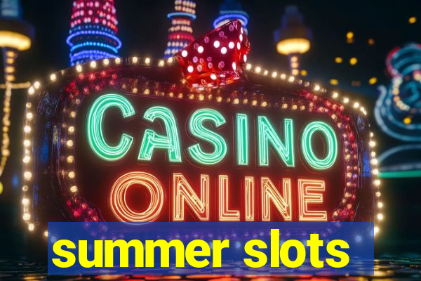 summer slots