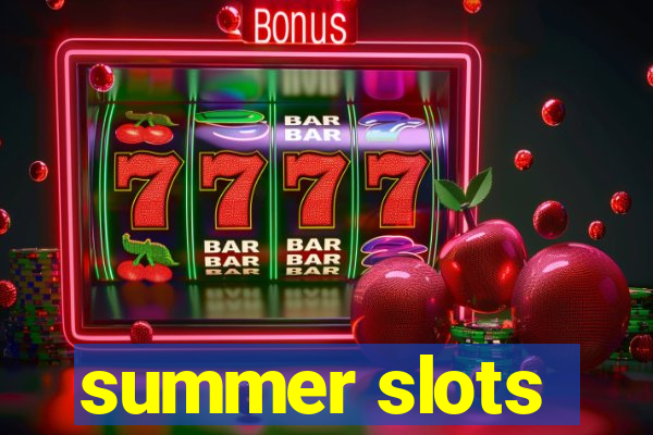 summer slots