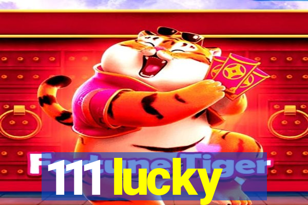 111 lucky