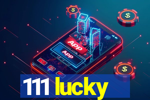 111 lucky