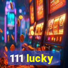 111 lucky