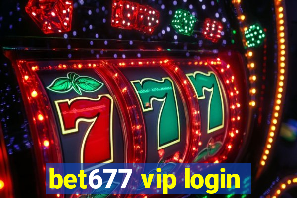 bet677 vip login